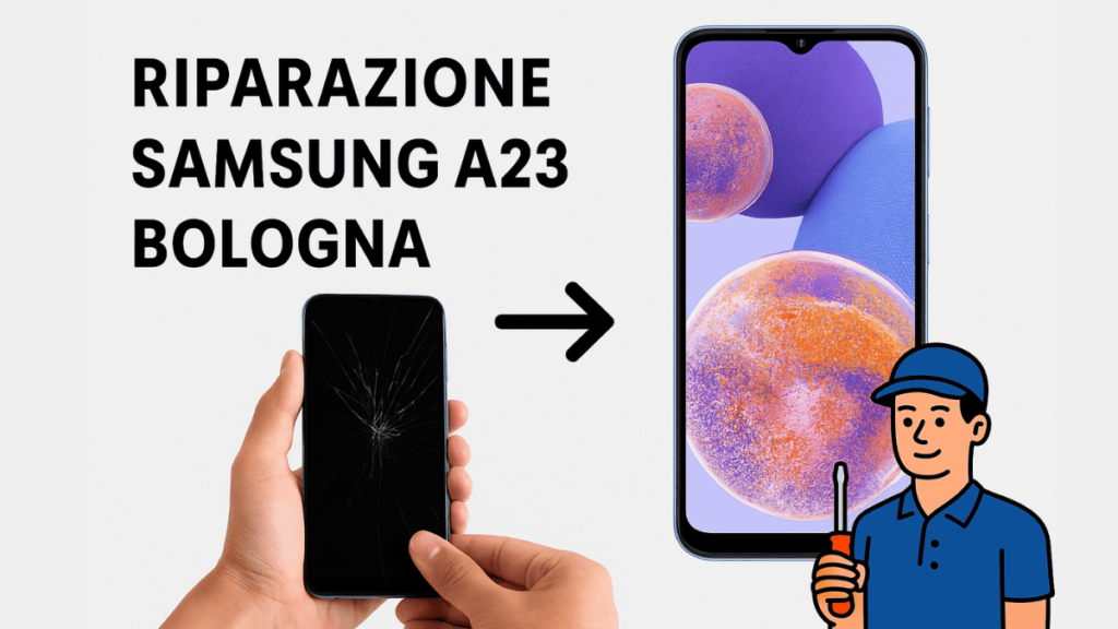 Riparazione Samsung A23 a Bologna – Prima e Dopo