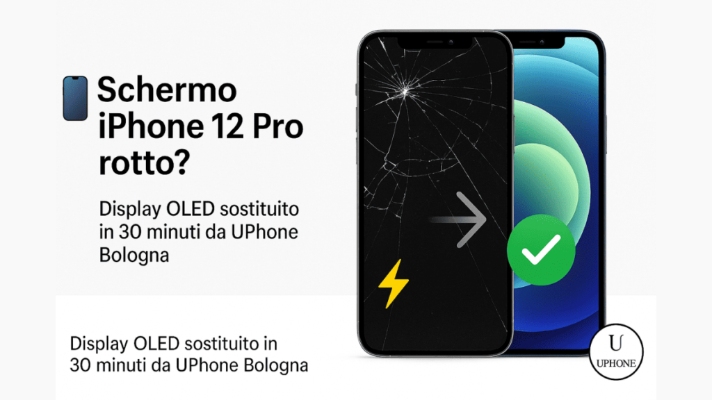 Riparazione schermo OLED iPhone 12 Pro rotto a Bologna – UPhone