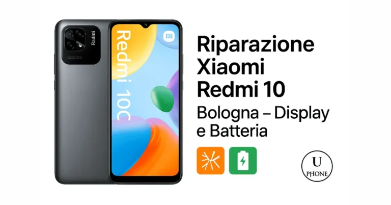 Riparazione Xiaomi Redmi 10 Bologna – Display e Batteria UPhone