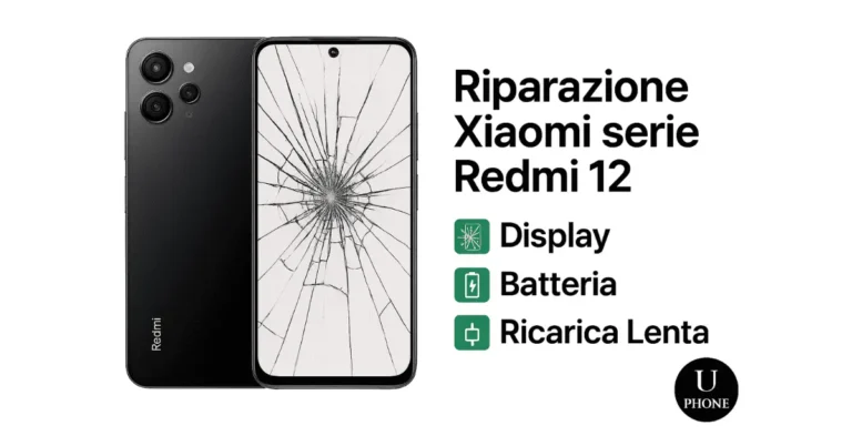 Riparazione Xiaomi Redmi 12 a Bologna – Sostituzione display rotto, batteria e connettore di ricarica lenta presso UPhone.