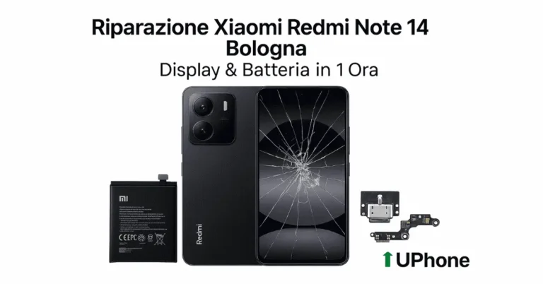 Riparazione Xiaomi Redmi Note 14 a Bologna con sostituzione display rotto e batteria originale Xiaomi da UPhone.