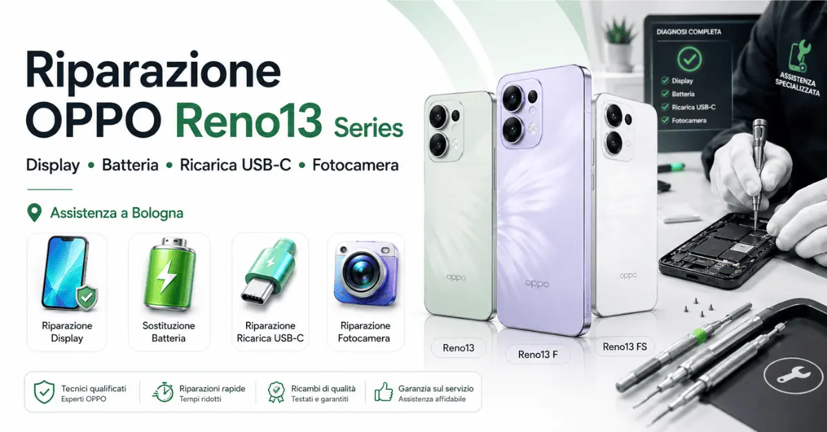 Riparazione OPPO Reno13 Series a Bologna per display, batteria, ricarica USB-C e fotocamera