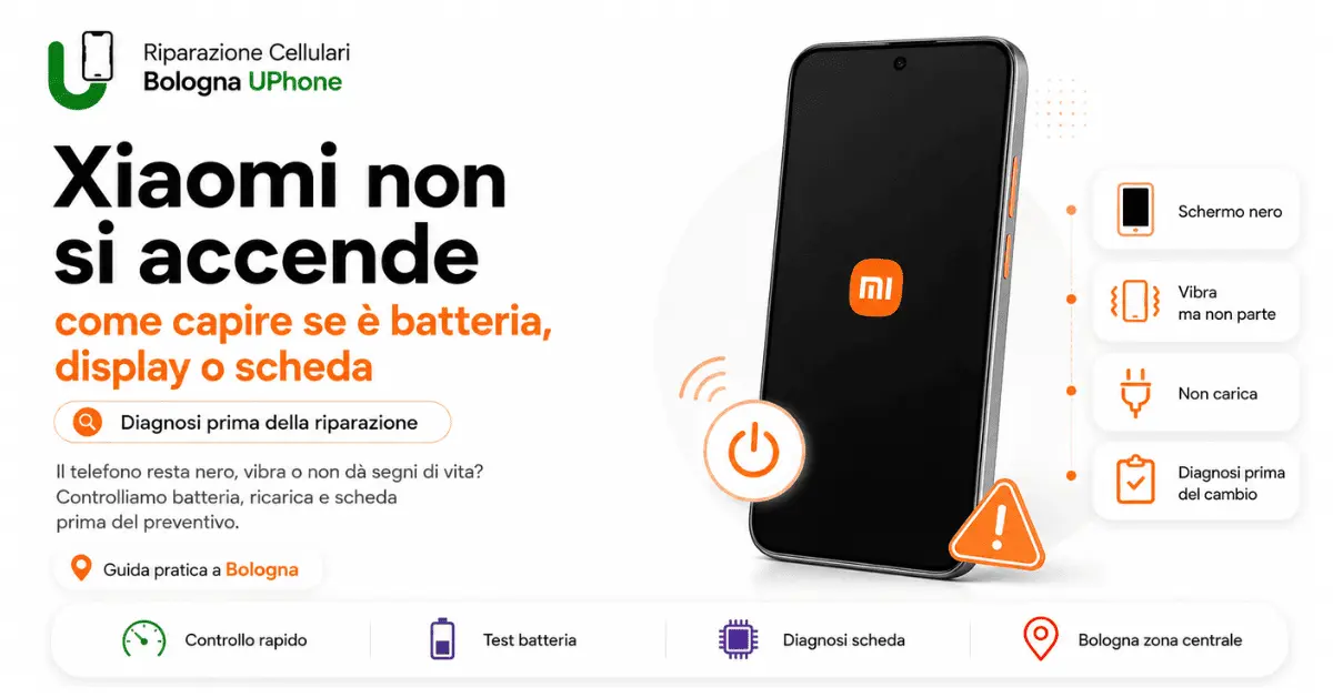 Xiaomi non si accende a Bologna con schermo nero, problema batteria, ricarica o scheda presso Riparazione Cellulari Bologna UPhone